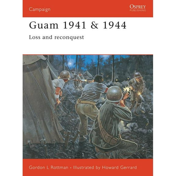Campaign: Guam 1941 & 1944 : Loss and Reconquest (Series #139) (Paperback)
