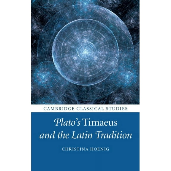Cambridge Classical Studies Plato's Timaeus and the Latin Tradition, (Paperback)