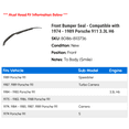 thumbnail image 2 of Front Bumper Seal - Compatible with 1974 - 1989 Porsche 911 3.3L H6 1975 1976 1977 1978 1979 1980 1981 1982 1983 1984 1985 1986 1987 1988, 2 of 2