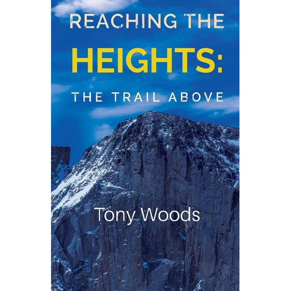 Reaching the Heights: The Trail Above, (Paperback)