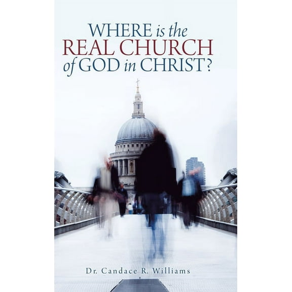 Where Is the Real Church of God in Christ?