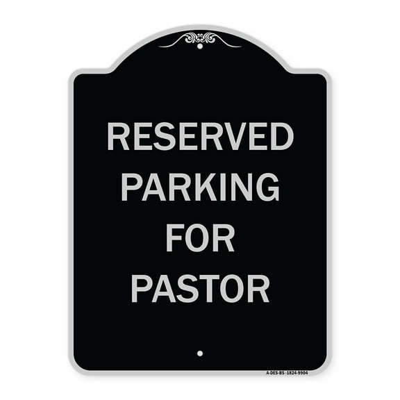 SignMission A-DES-BS-1824-9904 18 x 24 in. Designer Series Sign - Reserved Parking for Pastor, Black & Silver