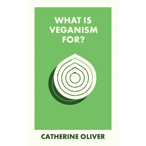 What Is It For? What Is Veganism For?, (Paperback)