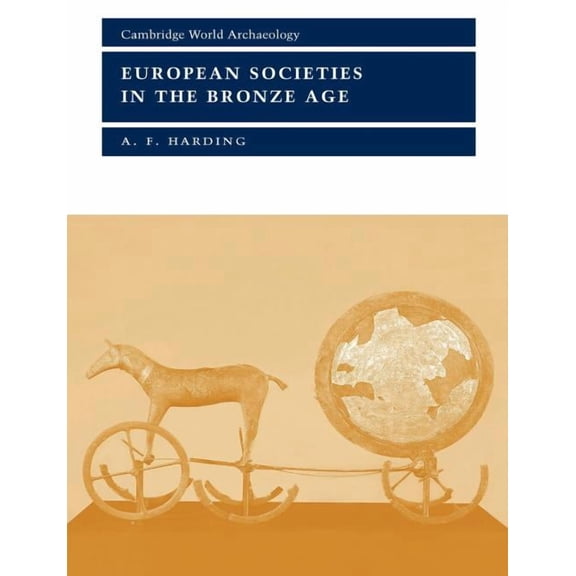 Cambridge World Archaeology European Societies in the Bronze Age, (Paperback)
