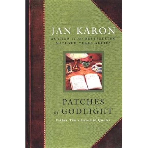 Pre-Owned Patches of Godlight: Father Tim's Favorite Quotes (Paperback) 014200197X 9780142001974