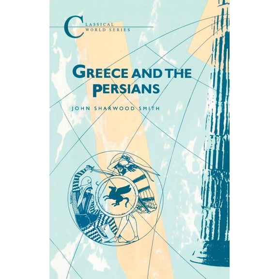 Classical World Greece and the Persians, (Paperback)