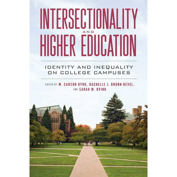 Intersectionality and Higher Education: Identity and Inequality on College Campuses, (Paperback)