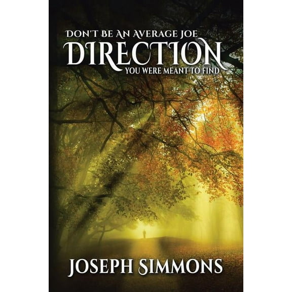 Don't Be an Average Joe Direction: You Were Meant to Find, (Paperback)