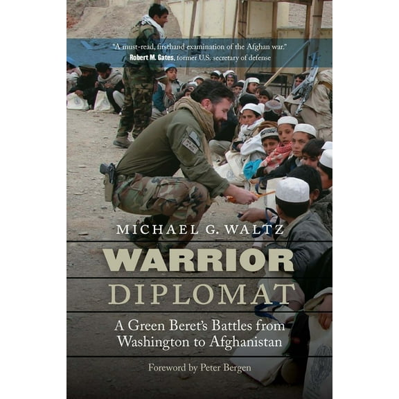 Warrior Diplomat: A Green Beret's Battles from Washington to Afghanistan, (Paperback)