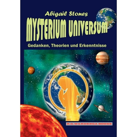 Mysterium Universum - Gedanken, Theorien und Erkenntnisse, (Paperback)