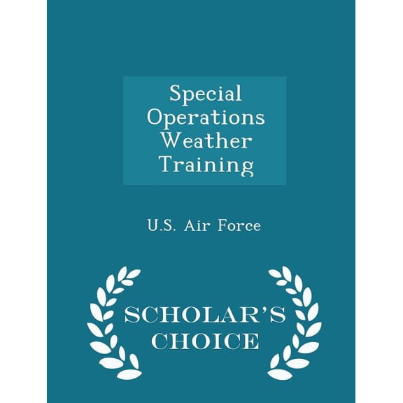 Special Operations Weather Training - Scholar's Choice Edition (Paperback)