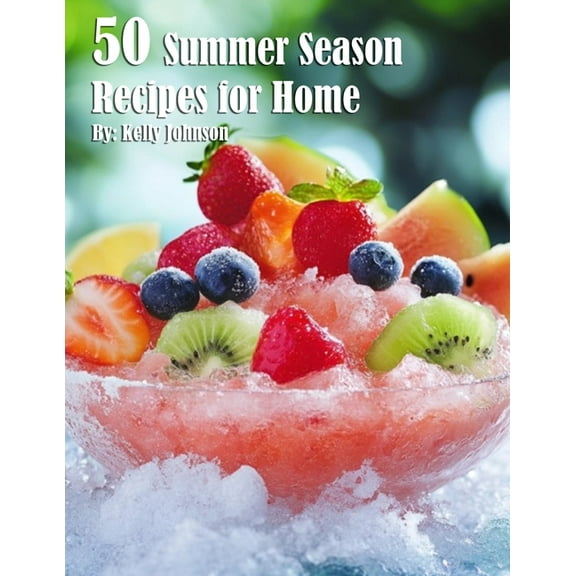 50 Summer Season Recipes for Home, (Paperback)