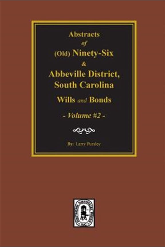 Pre-Owned (Old) Ninety-Six and Abbeville District, South Carolina Wills and Bonds, Vol. #2. (Paperback)