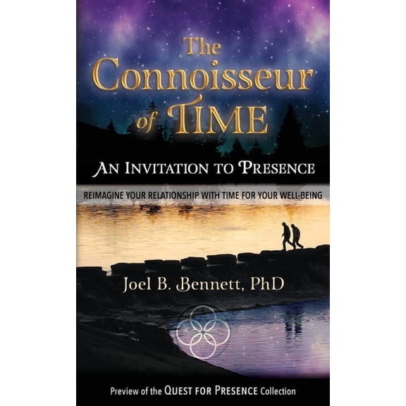 The Connoisseur of Time: An Invitation to Presence: Reimagine Your Relationship With Time For Your Well-Being, (Paperback)