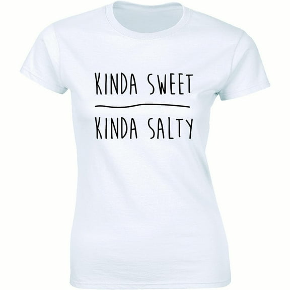 Kinda Sweet Kinda Salty - Funny Hipster Indie Sassy Rude Women's T-Shirt
