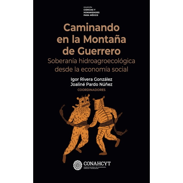 Libro Caminando En La Montaña De Guerrero. Soberania Hidroagroecologica Desde La Economia Social Tapa Blanda, Autor Varios Varios, Editorial Fondo De Cultura Economica
