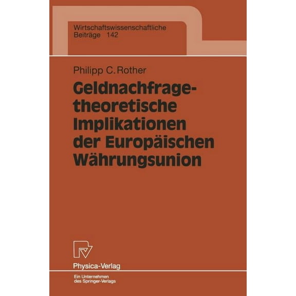 Wirtschaftswissenschaftliche BeitrÃ¤ge Geldnachfragetheoretische Implikationen Der EuropÃ¤ischen WÃ¤hrungsunion, Book 142, (Paperback)