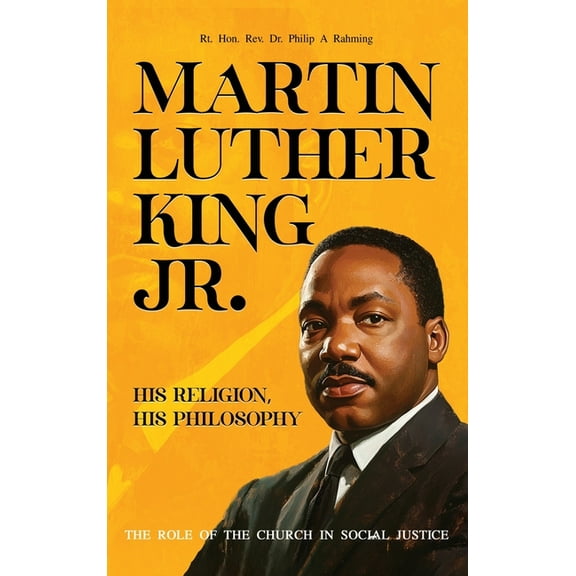 Martin Luther King Jr.: His Religion, His Philosophy, (Hardcover)