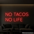 thumbnail image 3 of Glowneon No Tacos No Life Neon Sign, Tacos Led Sign, Mexican Food Led Sign, Tacos Decor Store, 3 of 5