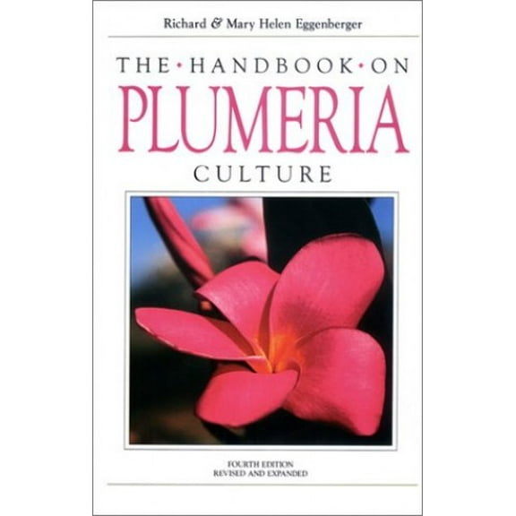 Pre-Owned The Handbook of Plumeria Culture (Flowering Tropicals for American Gardens Series) Paperback