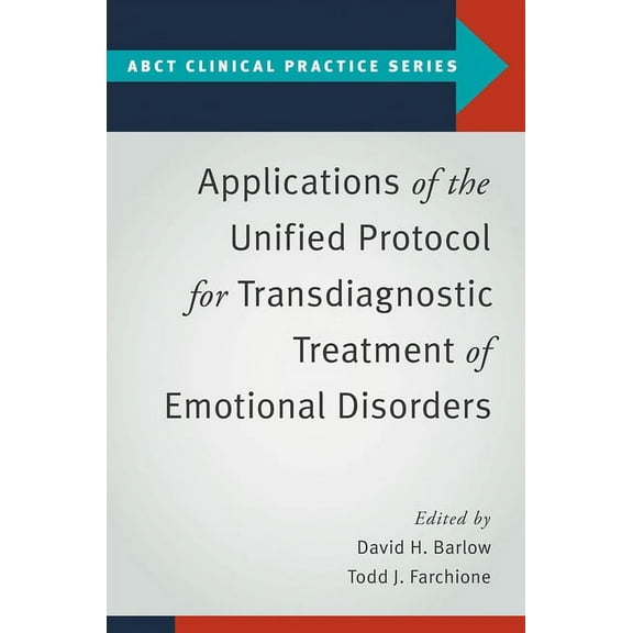 Abct Clinical Practice Applications of the Unified Protocol for Transdiagnostic Treatment of Emotional Disorders, (Paperback)