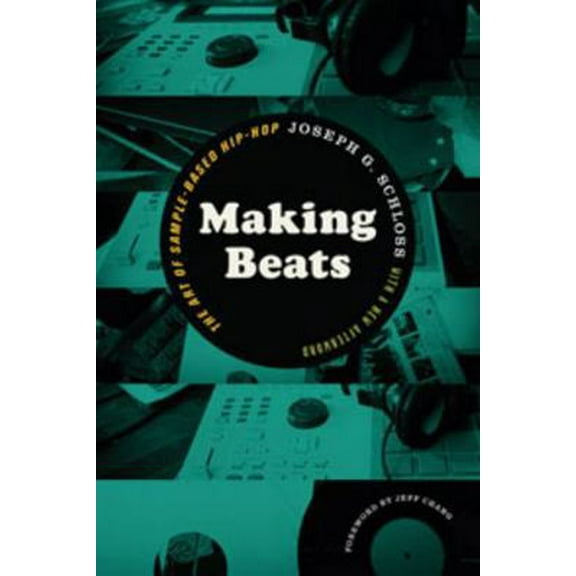 Pre-Owned Making Beats: The Art of Sample-Based Hip-Hop (Paperback) 0819566969 9780819566966