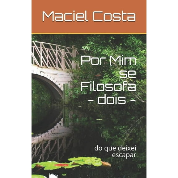 Por Mim se Filosofa - dois -: do que deixei escapar (Paperback)