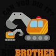 thumbnail image 3 of CafePress - Excavator Big Brother To Be T Shirt - Dark T-Shirt Kids XS-XL, 3 of 4