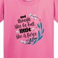 thumbnail image 4 of Inktastic Though She Be but Little Fierce Quote Youth T-Shirt, 4 of 5