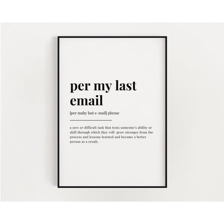 Wall Art Print, Per My Last Email, Wall Art Print, Quote Wall Art, Office Decor, Office Wall Art, Home Office Decor, Wall Art Home Decor #3228, Unframed Poster Size 8x12