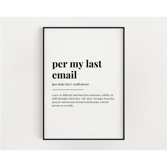 Wall Art Print, Per My Last Email, Wall Art Print, Quote Wall Art, Office Decor, Office Wall Art, Home Office Decor, Wall Art Home Decor #3228, Unframed Poster Size 8x12