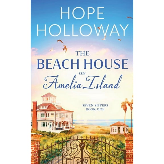 Seven Sisters The Beach House on Amelia Island, Book 1, (Paperback)