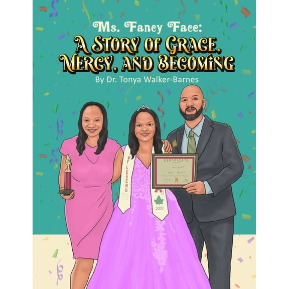 Ms. Fancy Face: A Story of Grace, Mercy, And Becoming, (Paperback)