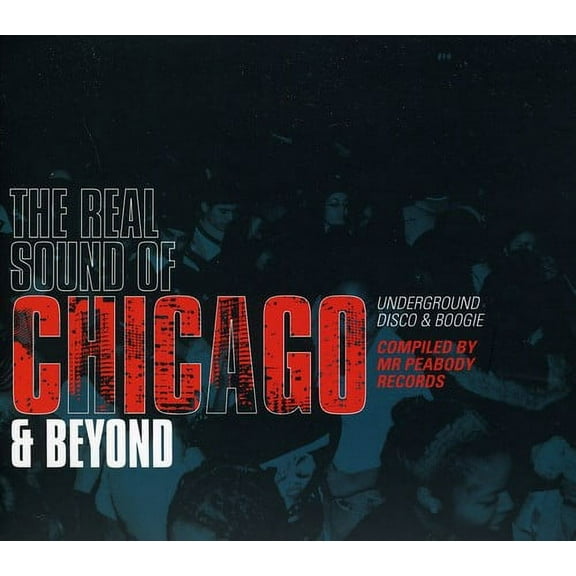 Various Artists - The Real Sound Of Chicago and Beyond Underground Disco and Boogie - Electronica - CD