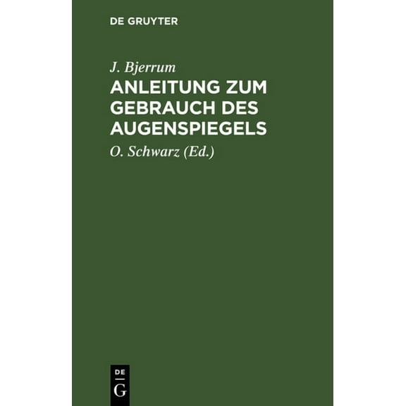 Anleitung Zum Gebrauch Des Augenspiegels (Hardcover)