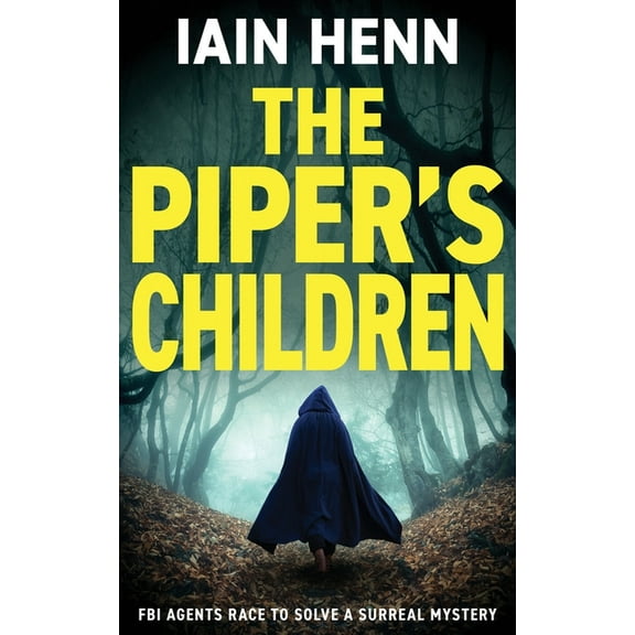 The Unsolvable Crimes The Piper's Children: FBI agents race to solve a surreal mystery, Book 1, (Paperback)