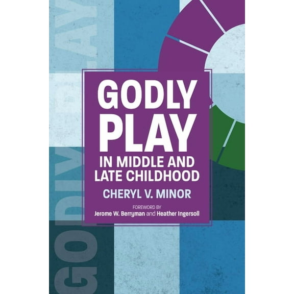 Godly Play Godly Play in Middle and Late Childhood, (Paperback)