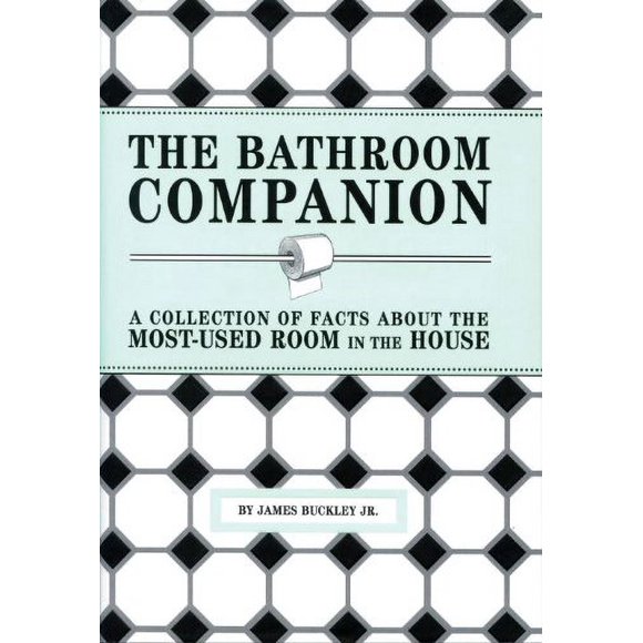 The Bathroom Companion : A Collection of Facts about the Most-Used Room in the House 9781594740282 Used / Pre-owned