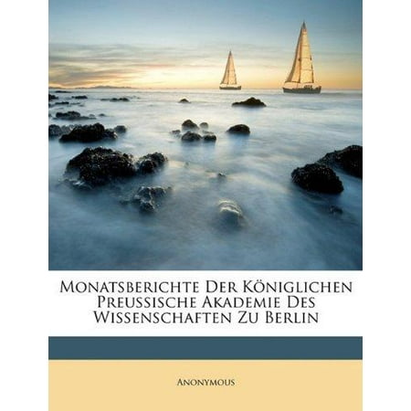 Monatsberichte Der K Niglichen Preussische Akademie Des Wissenschaften Zu Berlin