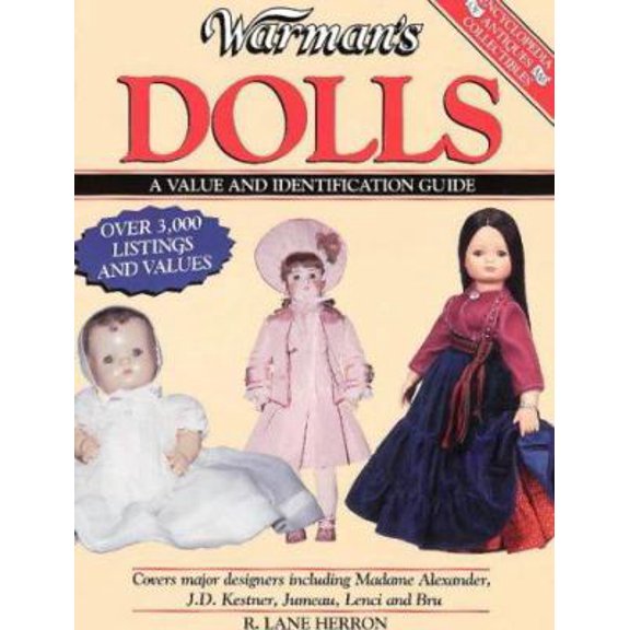 Pre-Owned Warman's dolls: a value and identification guide (Paperback) 087069765X 9780870697654