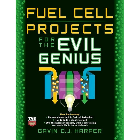 Fuel Cell Projects for the Evil Genius, (Paperback)