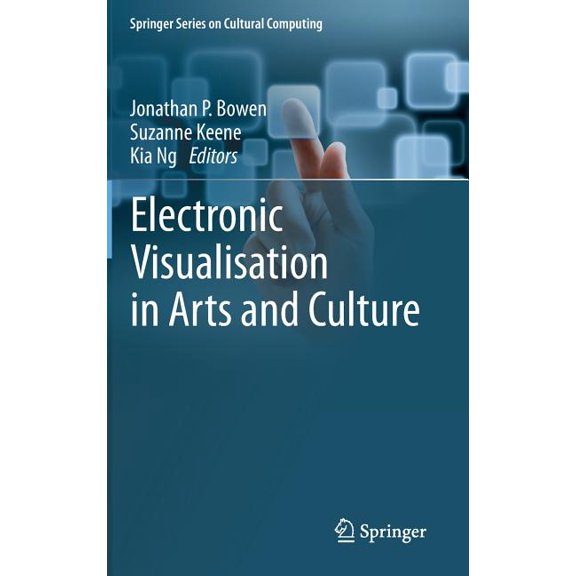 Springer Cultural Computing Electronic Visualisation in Arts and Culture, (Hardcover)