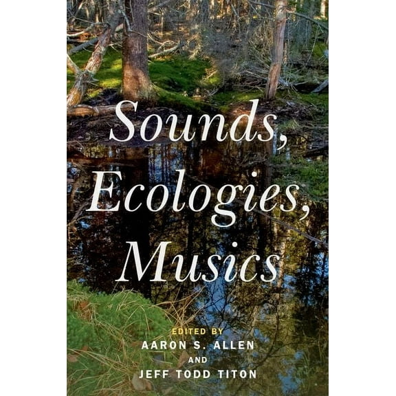 Sounds, Ecologies, Musics, (Paperback)