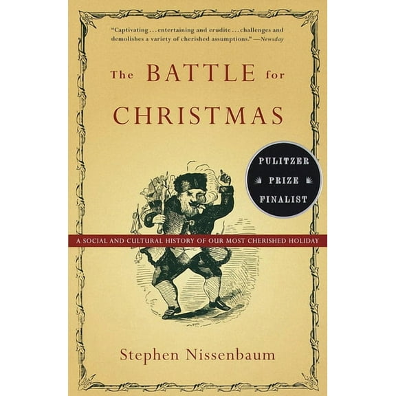 The Battle for Christmas: A Cultural History of America's Most Cherished Holiday, (Paperback)