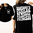 thumbnail image 2 of Somebody's Spoiled Passenger Princess Shirt, Passenger Princess T-Shirt Fabric Cotton Collar Printed, Gift for Girlfriend, Gift for Wife, 2 of 4