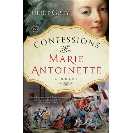 Confessions of Marie Antoinette : A Novel