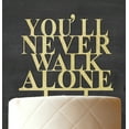 thumbnail image 3 of "You'll Never Walk Alone" Custom Rustic Wooden Cake Topper Persoanlized Cake Topper Cake Decoration 5"-6" Inches Wide, 3 of 3