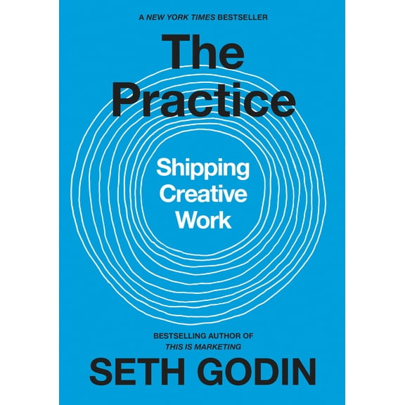 Pre-Owned The Practice: Shipping Creative Work (Hardcover) 0593328973 9780593328972
