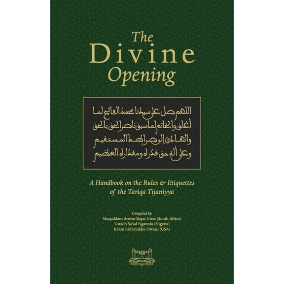 The Divine Opening: A Handbook on the Rules & Etiquette's of the Tariqa Tijaniyya