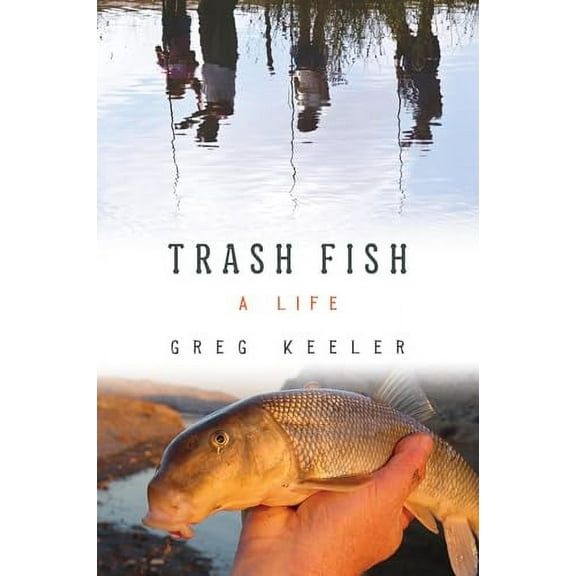 Trash Fish : A Life (Paperback)